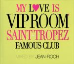 【輸入盤】My Love Is VIP Room-Saint Tropez Famous Club-Mixed