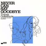 【輸入盤】Never Can Say Goodbye