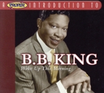 【輸入盤】Proper Introduction to B.B. King: Woke Up This