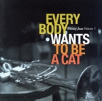 【輸入盤】Everybody Wants to Be a Cat: Disney Jazz, Vol. 1