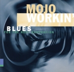 【輸入盤】Mojo Workin’-Blues for the Nex
