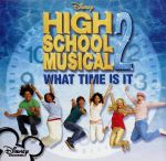 【輸入盤】High School Musical 2: What Time Is It