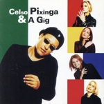 【輸入盤】Celso Pixinga & Gig