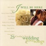 【輸入盤】I Will Be Here: 25 Best Wedding & Love Songs