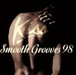 【輸入盤】Kiss Smooth Grooves ’98
