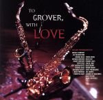 【輸入盤】To Grover With Love