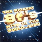 【輸入盤】The Biggest 80’s Hits in the World...Ever!
