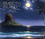 【輸入盤】Smooth Island Jazz