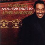 【輸入盤】So Amazing: All Star Tribute Luther Vandross