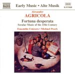 【輸入盤】Agricola:Fortuna Desperata / Secular Music 15th Century