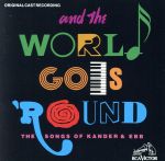 【輸入盤】And The World Goes ’Round: The Songs Of Kander & Ebb (1991 Original Broadway Cast)