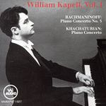 【輸入盤】William Kapell, Vol. 1:  Rachmaninov : Piano Concerto No. 3 ; Khachaturian : Piano Concerto