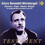 【輸入盤】Arturo Benedetti Michelangeli / Schumann,Chopin,Debussy&Mompou