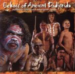 【輸入盤】Echoes of Ancient Didjeridu