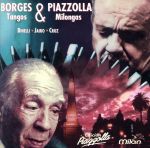 【輸入盤】Borges & Piazzolla: Tangos & Milongas