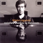 【輸入盤】Nikolai Lugansky - Chopin 24 Preludes