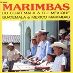 【輸入盤】Marimbas of Guatemala & Mexico