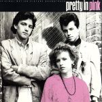 【輸入盤】Pretty In Pink: Original Motion Picture Soundtrack