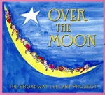 【輸入盤】Over the Moon: the Broadway Lullaby Project