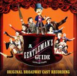 【輸入盤】A Gentleman’s Guide to Love & Murder (Original Broadway Cast Recording)