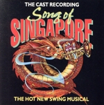 【輸入盤】Song Of Singapore: The Hot New Swing Musical (1992 Original Cast members)