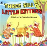 【輸入盤】Three Silly Little Kittens