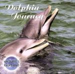 【輸入盤】Nature’s Rhythms: Dolphin Journey