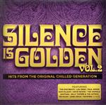【輸入盤】Silence Is Golden Vol 2: Hits From The Original Chilled Generation