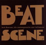 【輸入盤】Beat Scene: Jack Kerouac His Contemporaries and Influences