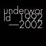 【輸入盤】Underworld 1992 - 2002