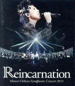 Minori Chihara Symphonic Concert 2015~Reincarnation~(Blu-ray Disc)