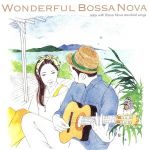 Wonderful Bossa Nova~relax with Bossa Nova standard songs