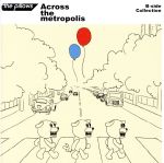 B-side Collection『Across the metropolis』