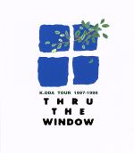 K.ODA TOUR 1997-1998 THRU THE WINDOW(Blu-ray Disc)
