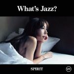 What’s Jazz? -SPIRIT-(SHM-CD)