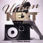 Urban NEXT Indie R&B Selected By Shintaro Nishizaki