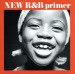 New R&B primer ~新R&B入門