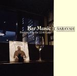 Bar Music×SARAVAH Precious Time for 22:00 Later