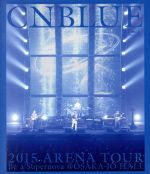 2015 ARENA TOUR ~Be a Supernova~@OSAKA-JO HALL(Blu-ray Disc)