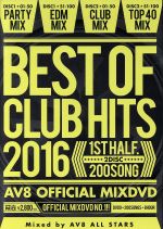 BEST OF CLUB HITS 2016-1st half-AV8 OFFICIAL MIX DVD