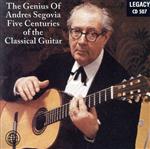 【輸入盤】The Genius Of Andres Segovia Five Centuries Of The Classical Guitar