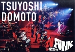 TSUYOSHI DOMOTO TU FUNK TUOR 2015(通常版)