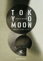 TOKYO MOON MUSIC FOR LIFE