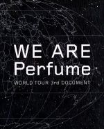 WE ARE Perfume -WORLD TOUR 3rd DOCUMENT(初回限定版)(Blu-ray Disc)(特典CD1枚、スリーブケース付)