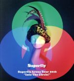 Superfly Arena Tour 2016“Into The Circle!”(初回限定版)(CD1枚付)