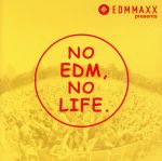 EDM MAXX presents:NO EDM, NO LIFE.(タワーレコード限定)