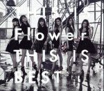 THIS IS Flower THIS IS BEST(2Blu-ray Disc付)