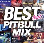 BEST FEAT. -PITBULL MIX-