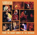 【輸入盤】FROM THE MUDDY BANKS OF THE WISHKAH