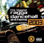 【輸入盤】the biggest ragga dancehall anthems 2003